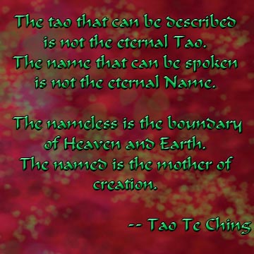 from Tao Te Ching - ref: http://www.wam.umd.edu/~stwright/rel/tao/TaoTeChing.html